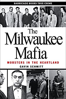 Book Cover image of The Milwaukee Mafia - Mobsters in the Heartland
